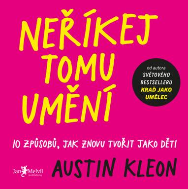 E-kniha Neříkej tomu umění - Austin Kleon