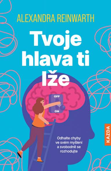E-kniha Tvoje hlava ti lže - Alexandra Reinwarth