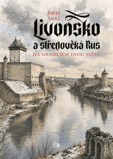 E-kniha Livonsko a středověká Rus - Pavel Smrž