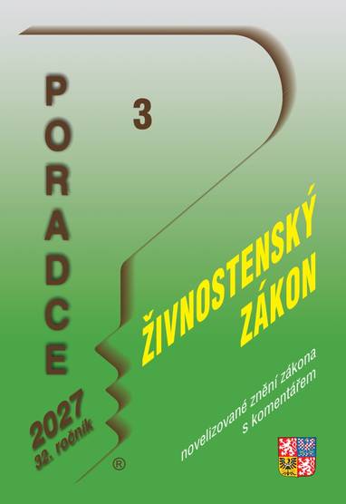 E-kniha Poradce č. 3 / 2027 - Živnostenský zákon po novelách s komentářem - JUDr. Viktor Šmejkal, PhD.