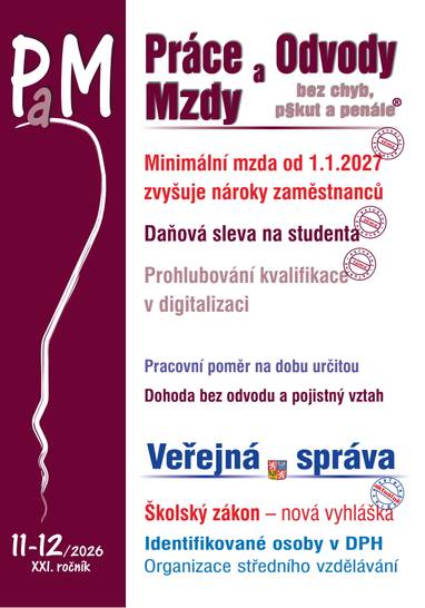 E-kniha PaM č. 11-12 / 2026 - Minimální mzda od 1. ledna 2027 zvyšuje nároky zaměstnanců - JUDr. Jana Drexlerová, JUDr. Ladislav Jouza, Mgr. Olga Bičáková, Richard W. Fetter, JUDr. Eva Dandová