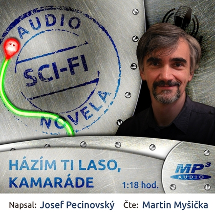 Audiokniha Házím ti laso, kamaráde - Martin Myšička, Josef Pecinovský