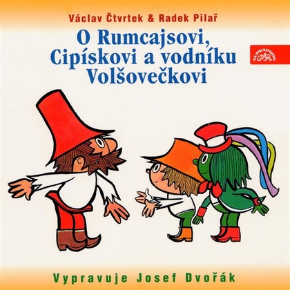 Audiokniha O Rumcajsovi, Cipískovi a vodníku Volšovečkovi - Josef Dvořák, Václav Čtvrtek