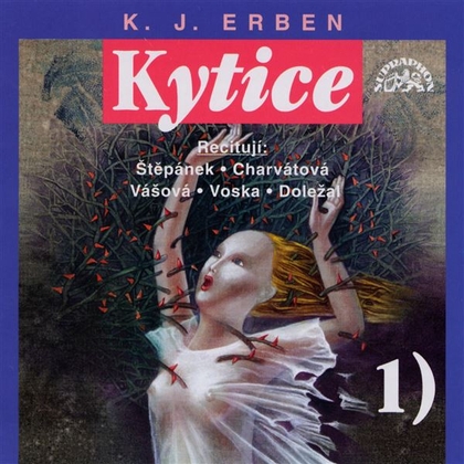 Audiokniha Kytice I - Zdeněk Štěpánek, Karel Jaromír Erben