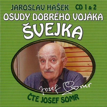 Audiokniha Osudy dobrého vojáka Švejka CD 1 & 2 - Josef Somr, Jaroslav Hašek