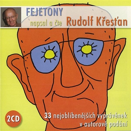 Audiokniha Fejetony Rudolfa Křesťana - Rudolf Křesťan, Rudolf Křesťan