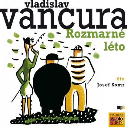 Audiokniha Rozmarné léto - Josef Somr, Vladislav Vančura
