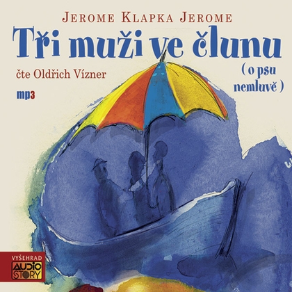 Audiokniha Tři muži ve člunu - Oldřich Vízner, Jerome Klapka Jerome