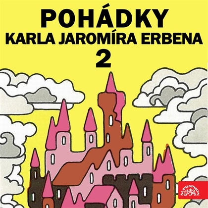 Audiokniha Pohádky Karla Jaromíra Erbena 2 - Růžena Nasková, Karel Jaromír Erben