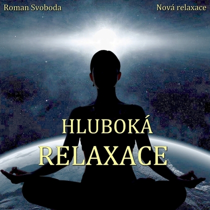 Audiokniha Hluboká relaxace - Roman Svoboda, Roman Svoboda