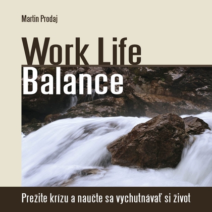 Audiokniha Work Life Balance - Martin Prodaj, Martin Prodaj