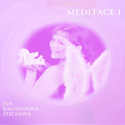 Audiokniha Meditace 1 - Eva Kalivodová Štichová, Eva Kalivodová Štichová
