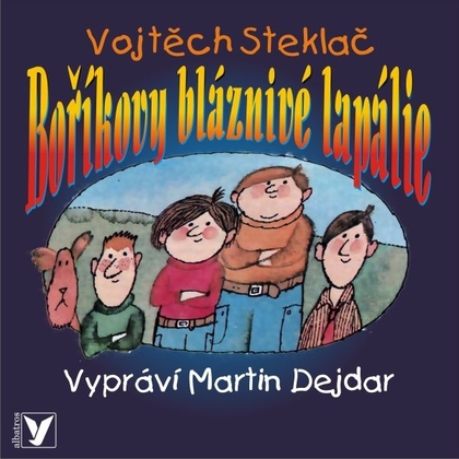 Audiokniha Boříkovy bláznivé lapálie - Martin Dejdar, Vojtěch Steklač