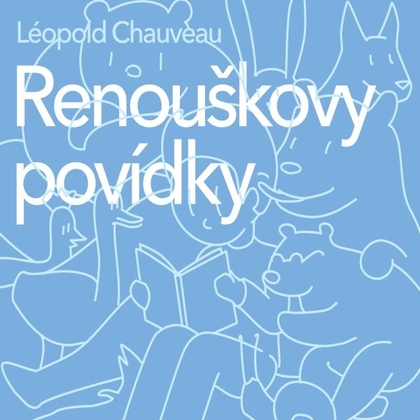 Audiokniha Renouškovy povídky - Miloslav Mejzlík, Zdeněk Polák, Léopold Chauveau