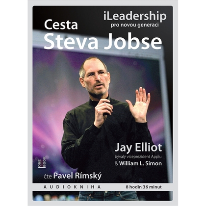 Audiokniha Cesta Steva Jobse: iLeadership pro novou generaci - Pavel Rímský., Jay Elliot, William L. Simon