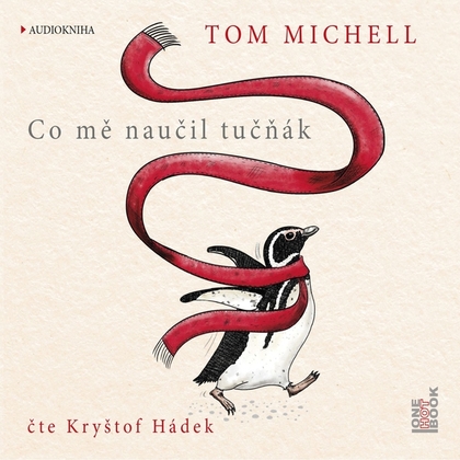 Audiokniha Co mě naučil tučňák - Kryštof Hádek, Tom Michell