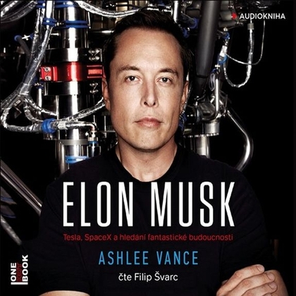 Audiokniha Elon Musk - Filip Švarc, Ashlee Vance