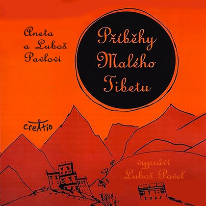 Audiokniha Příběhy Malého Tibetu - Luboš Pavel, Aneta a Luboš Pavlovi