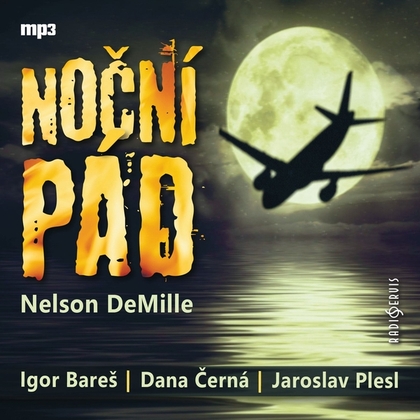 Audiokniha Noční pád - Igor Bareš, Dana Černá, Jaroslav Plesl, Nelson DeMille