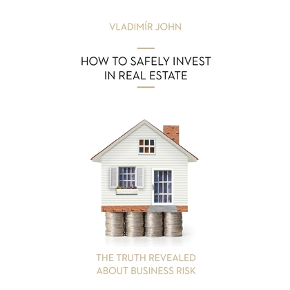 Audiokniha HOW TO SAFELY INVEST IN REAL ESTATE - Alexandra Gilbreath, Thomas Coombes, Vladimír John