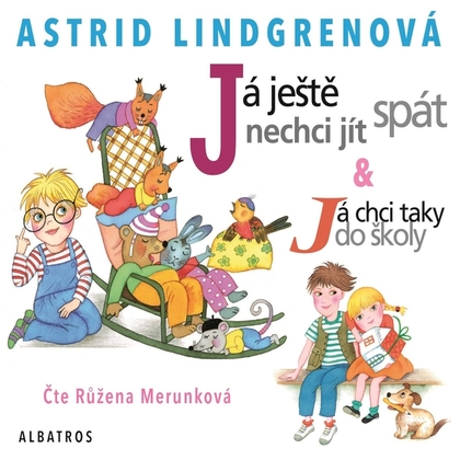 Audiokniha Já ještě nechci jít spát - Růžena Merunková, Astrid Lindgren