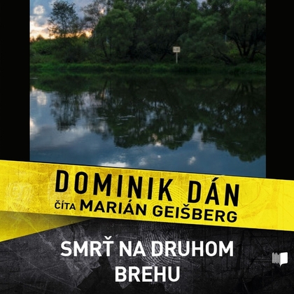 Audiokniha Smrť na druhom brehu - Marián Geišberg, Dominik Dán