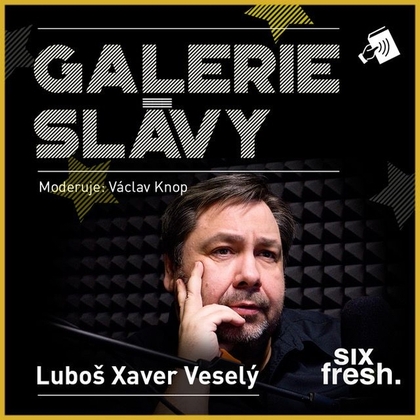 Audiokniha Galerie slávy – Luboš Xaver Veselý - Václav Knop, Luboš Xaver Veselý