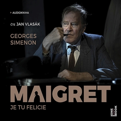 Audiokniha Maigret - Je tu Felicie - Jan Vlasák, Georges Simenon