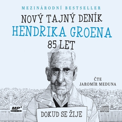 Audiokniha Nový tajný deník Hendrika Groena, 85 let - Jaromír Meduna, Hendrik Groen