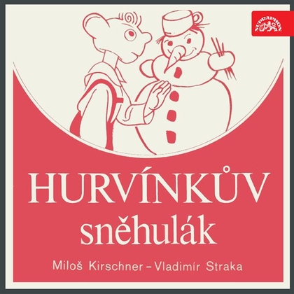 Audiokniha Hurvínkův sněhulák - Miroslav Černý, Miloš Kirschner, Miloš Kirschner, Vladimír Straka