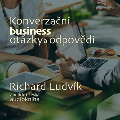 Audiokniha Konverzační business otázky a odpovědi - Ludvík Richard, Ludvík Richard