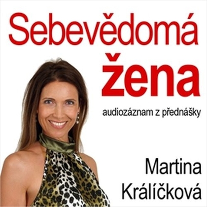 Audiokniha Sebevědomá žena - Martina Králíčková, Martina Králíčková