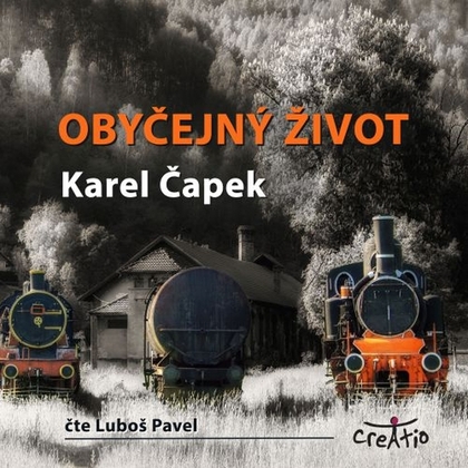 Audiokniha Obyčejný život - Luboš Pavel, Karel Čapek