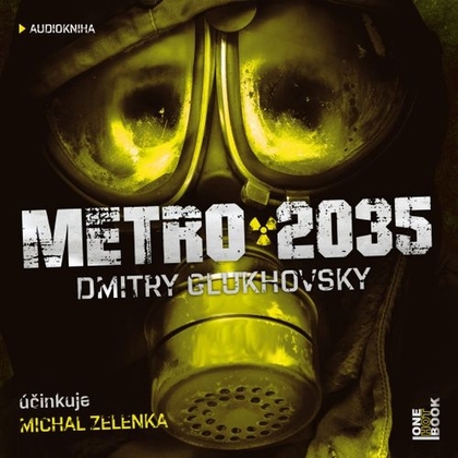 Audiokniha Metro 2035 - Michal Zelenka, Dmitry Glukhovsky