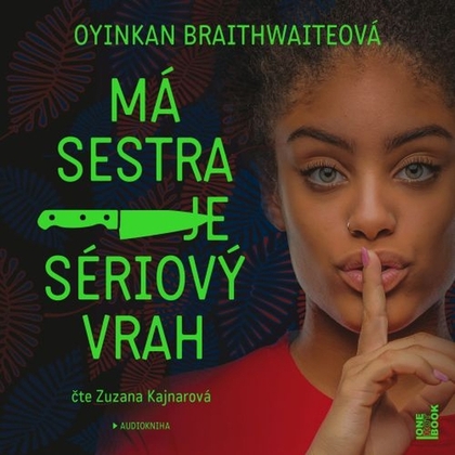 Audiokniha Má sestra je sériový vrah - Zuzana Kajnarová, Oyinkan Braithwaiteová