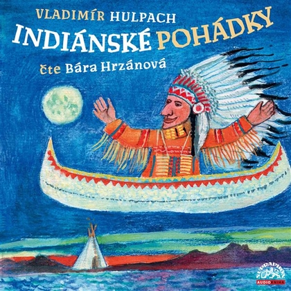 Audiokniha Indiánské pohádky - Barbora Hrzánová, Vladimír Hulpach