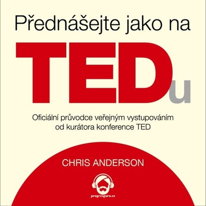 Audiokniha Přednášejte jako na TEDu - Jiří Schwarz, Chris Anderson