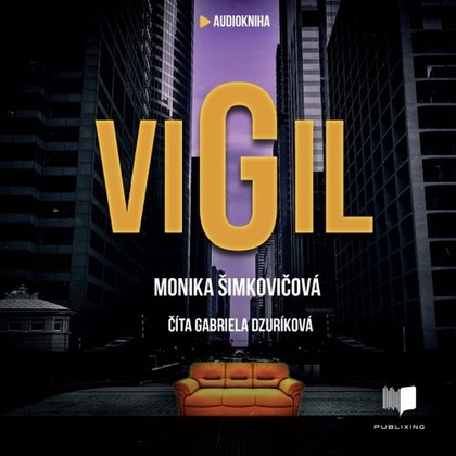 Audiokniha VIGIL - Gabriela Dzúriková, Monika Šimkovičová
