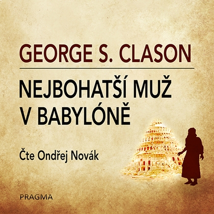 Audiokniha Nejbohatší muž v Babylóně - Ondřej Novák, George S. Clason