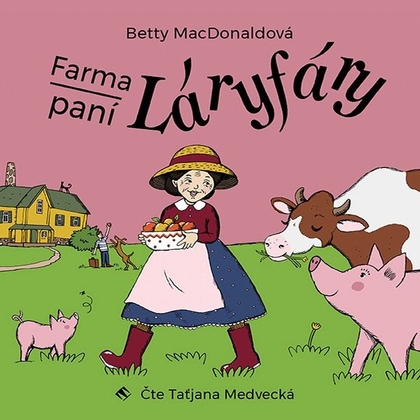 Audiokniha Farma paní Láryfáry - Taťjana Medvecká, Betty MacDonaldová
