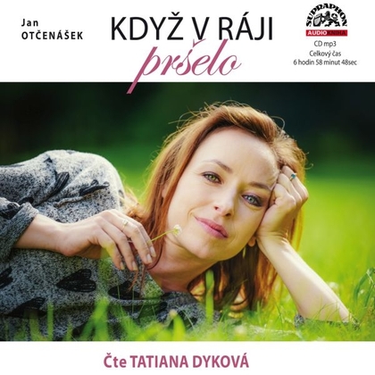 Audiokniha Otčenášek: Když v ráji pršelo - Tatiana Dyková, Jan Otčenášek