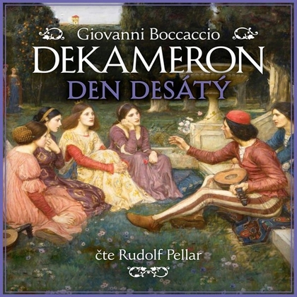 Audiokniha Dekameron: Den desátý - Rudolf Pellar, Giovanni Boccaccio
