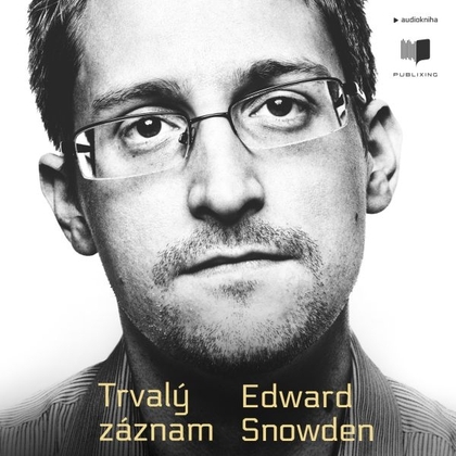 Audiokniha Trvalý záznam - Martin Kaprálik, Edward Snowden