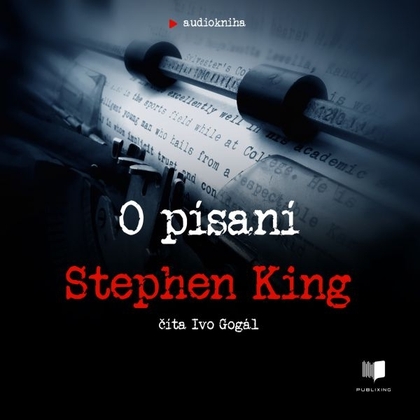 Audiokniha O písaní - Ivo Gogál, Stephen King
