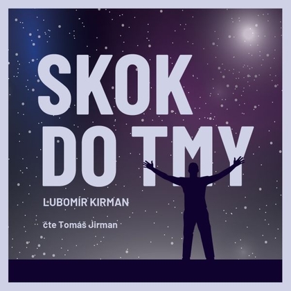 Audiokniha Skok do tmy - Tomáš Jirman, Lubomír Kirman