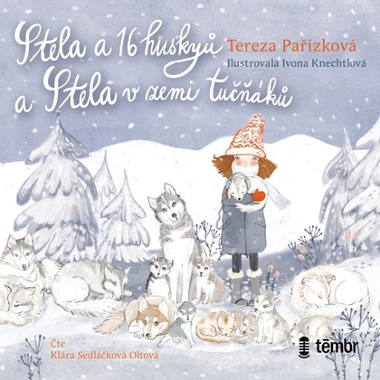 Audiokniha Stela a 16 huskyů - Klára Sedláčková-Oltová, Tereza Pařízková