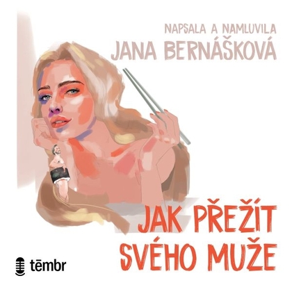 Audiokniha Jak přežít svého muže - Jana Bernášková, Jana Bernášková