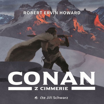 Audiokniha Conan z Cimmerie - Jiří Schwarz, Robert Ervin Howard
