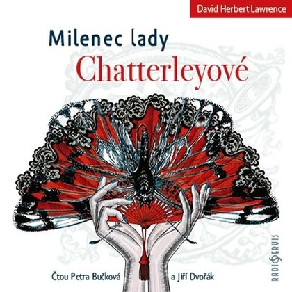Audiokniha Milenec lady Chatterleyové - Jiří Dvořák, Petra Bučková, David Herbert Lawrence