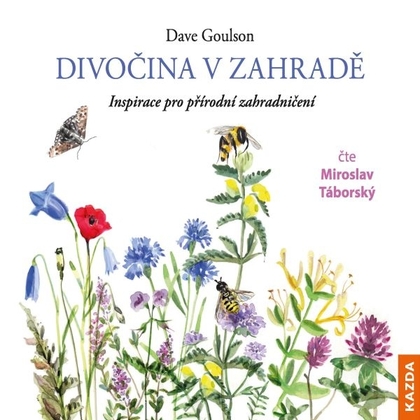 Audiokniha Divočina v zahradě - Miroslav Táborský, Dave Goulson
